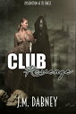 Club Revenge【電子書籍】[ J.M. Dabney ]