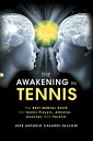 ŷKoboŻҽҥȥ㤨The Awakening in Tennis The Best Mental Book for Tennis Players, Athletes, Coaches and ParentsŻҽҡ[ Jos? Antonio Casares-Falconi ]פβǤʤ452ߤˤʤޤ