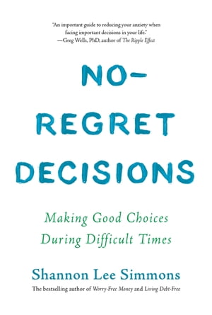 ŷKoboŻҽҥȥ㤨No-Regret Decisions Making Good Choices During Difficult TimesŻҽҡ[ Shannon Lee Simmons ]פβǤʤ1,494ߤˤʤޤ