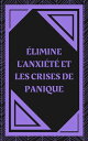 limine L 039 anxi t et les Crises de Panique【電子書籍】 MENTES LIBRES