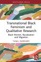 ŷKoboŻҽҥȥ㤨Transnational Black Feminism and Qualitative Research Black Women, Racialization and MigrationŻҽҡ[ Tanja J. Burkhard ]פβǤʤ3,604ߤˤʤޤ