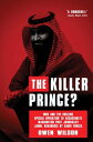 The Killer Prince MBS and the Chilling Special Operation to Assassinate Washington Post Journalist Jamal Khashoggi【電子書籍】 Owen Wilson