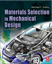 Materials Selection in Mechanical Design【電子書籍】 Michael F. Ashby