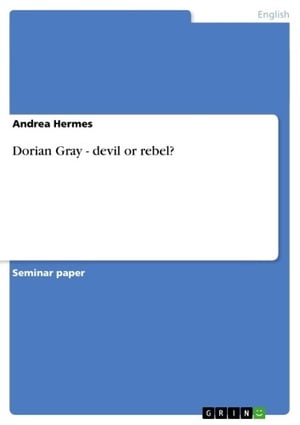 Dorian Gray - devil or rebel? devil or rebel?【