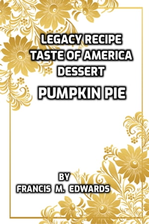 Legacy Recipe Taste of America Dessert Pumpkin P