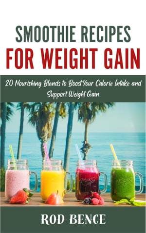 SMOOTHIE RECIPES FOR WEIGHT GAIN