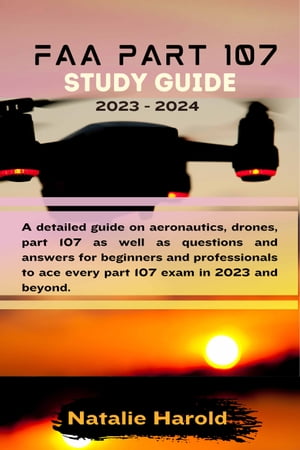 FAA PART 107 STUDY GUIDE 2023 - 2024