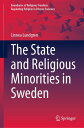 The State and Religious Minorities in Sweden【電子書籍】 Linnea Lundgren