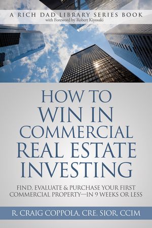 ŷKoboŻҽҥȥ㤨How to Win in Commercial Real Estate Investing FInd, Evaluate & Purchase Your First Commercial Property  in 9 Weeks or LessŻҽҡ[ R Craig Coppola, CRE, SIOR, CCIM ]פβǤʤ3,120ߤˤʤޤ