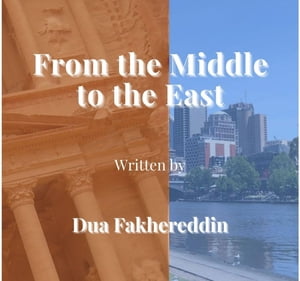 From The Middle To The East【電子書籍】[ Dua Fakhereddin ]