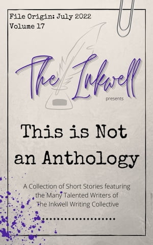 The Inkwell presents: This is Not an Anthology