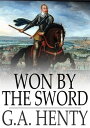 ŷKoboŻҽҥȥ㤨Won by the Sword A Story of the Thirty Years' WarŻҽҡ[ G. A. Henty ]פβǤʤ361ߤˤʤޤ