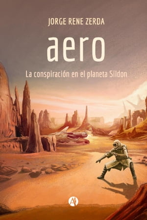 楽天楽天Kobo電子書籍ストアAero La conspiraci?n en el planeta Sildon【電子書籍】[ Jorge Rene Zerda ]