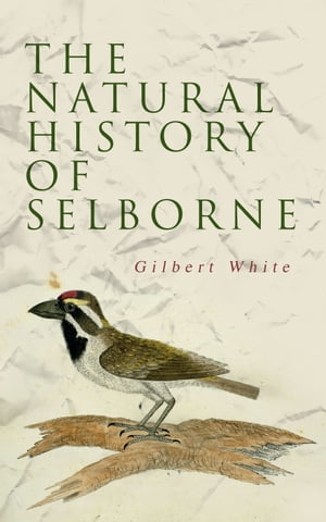 The Natural History of Selborne【電子書籍】[ Gilbert White ]