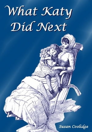 ŷKoboŻҽҥȥ㤨What Katy Did NextŻҽҡ[ Susan Coolidge ]פβǤʤ162ߤˤʤޤ