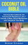 Coconut Oil Bible: Coconut Oil Cookbook and Coconut Oil Recipes to Lose 7 pounds a Week, Boost Metabolism and Transform Your BodyŻҽҡ[ Dr. Michael Ericsson ]