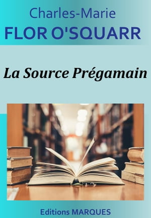 La Source Pr?gamain【電子書籍】[ Carlos Ma