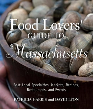 Food Lovers' Guide to Massachusetts