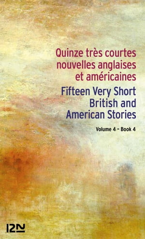 Bilingue français-anglais : 15 très courtes nouvelles anglaises et américaines Vol. 4 / 15 English and American Very Short Stories