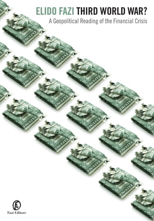 ŷKoboŻҽҥȥ㤨Third World War? A Geopolitical Reading of the Financial CrisisŻҽҡ[ Elido Fazi ]פβǤʤ150ߤˤʤޤ