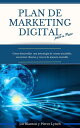 ŷKoboŻҽҥȥ㤨Plan de Marketing digital Paso a Paso. C?mo desarrollar una estrategia de ventas escalable, encontrar clientes y crecer de manera rentable Economia y Negocios, #3Żҽҡ[ Pierce Lynch ]פβǤʤ450ߤˤʤޤ