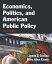 Economics, Politics, and American Public Policy