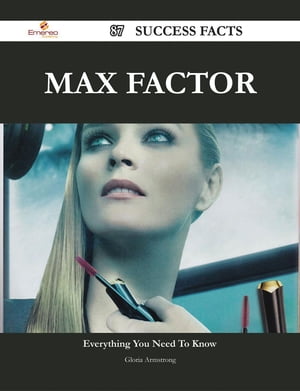 Max Factor 87 Success Facts - Everything you need to know about Max Fa...