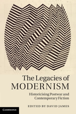 ŷKoboŻҽҥȥ㤨The Legacies of Modernism Historicising Postwar and Contemporary FictionŻҽҡۡפβǤʤ12,819ߤˤʤޤ