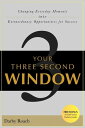 Your Three Second Window Changing Everyday Moments Into Extraordinary Opportunities For Success