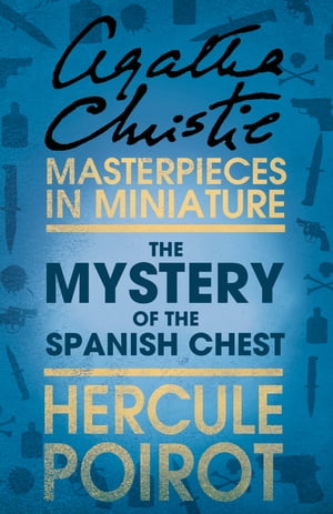 The Mystery of the Spanish Chest: A Hercule Poir