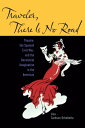 Traveler, There Is No Road Theatre, the Spanish Civil War, and the Decolonial Imagination in the Americas【電子書籍】 Lisa Jackson-Schebetta