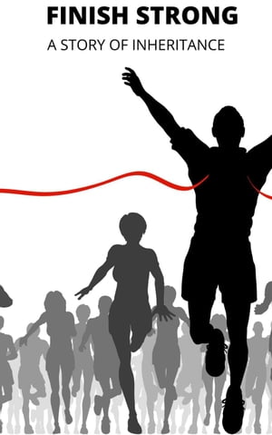 ŷKoboŻҽҥȥ㤨Finish Strong. A Story About Spiritual Inheritance Inheritance Series, #1Żҽҡ[ Tracy Henderson ]פβǤʤ150ߤˤʤޤ