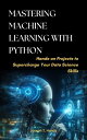 ŷKoboŻҽҥȥ㤨Mastering Machine Learning with Python Hands-on Projects to Supercharge Your Data Science SkillsŻҽҡ[ JOSEPH T. HANDY ]פβǤʤ1,579ߤˤʤޤ