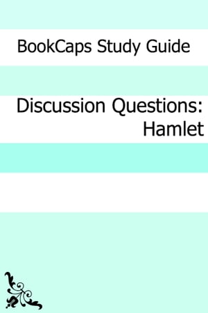 Discussion Questions: Hamlet