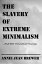 The Slavery of Extreme Minimalism and other Minimalist Musings