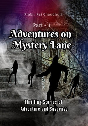 Adventures on Mystery Lane Thrilling Stories of Adventure and Suspense. Part -1