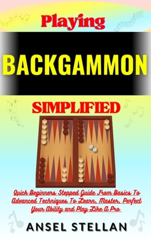 Playing BACKGAMMON Simplified