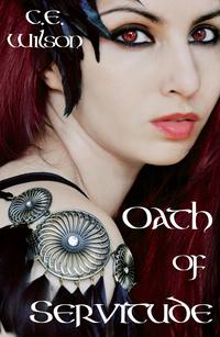 Oath of Servitude【電子書籍】[ C.E. Wilson