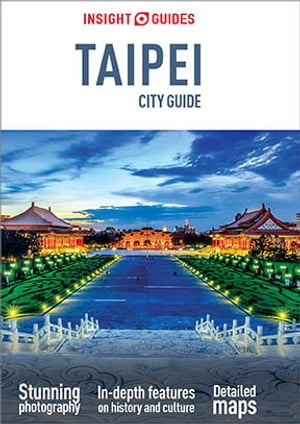 Insight Guides City Guide Taipei (Travel Guide eBook)【電子書籍】[ Insight Guides ]