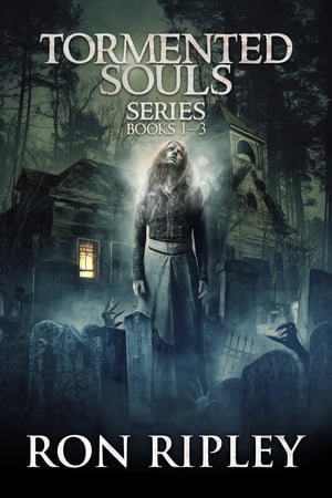 Tormented Souls Series Books 1 - 3 Supernatural Horror with Scary Ghosts Haunted Houses【電子書籍】 Ron Ripley