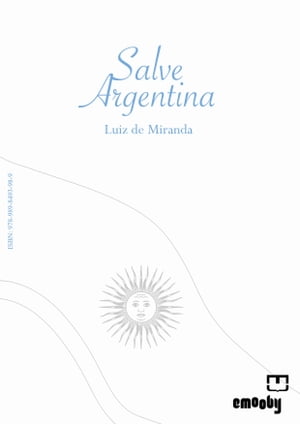 Salve Argentina【電子書籍】[ Luiz De Miran