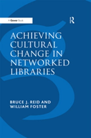 Achieving Cultural Change in Networked Libraries