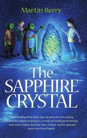 The Sapphire Crystal【電子書籍】[ Martin B