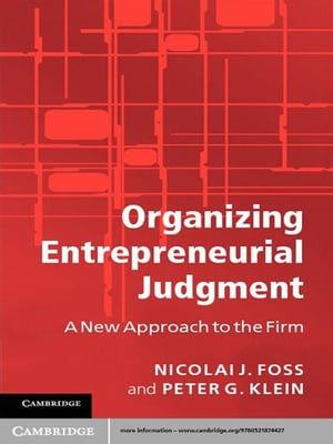 Organizing Entrepreneurial Judgment