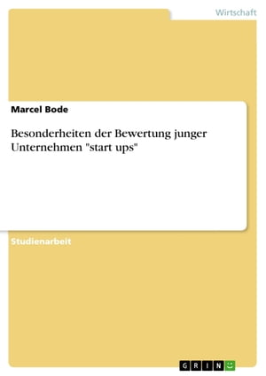 Besonderheiten der Bewertung junger Unternehmen 'start ups'【電子書籍】[ Marcel Bode ] 1