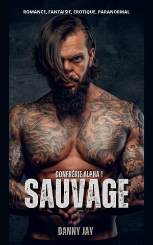 Sauvage Roman Adulte【電子書籍】[ Danny Ja