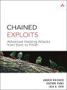 Chained Exploits Advanced Hacking Attacks from Start to Finish【電子書籍】[ Andrew Whitaker ]