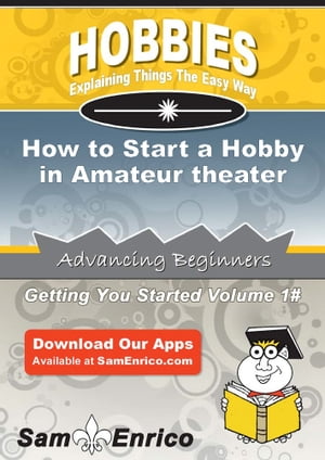 How to Start a Hobby in Amateur theater