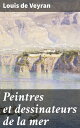 ŷKoboŻҽҥȥ㤨Peintres et dessinateurs de la mer Histoire de la peinture de marineŻҽҡ[ Louis de Veyran ]פβǤʤ300ߤˤʤޤ