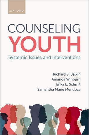 Counseling Youth Systemic Issues and Interventions【電子書籍】 Richard S. Balkin